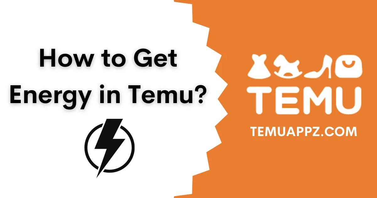 How to get energy in TEMU?