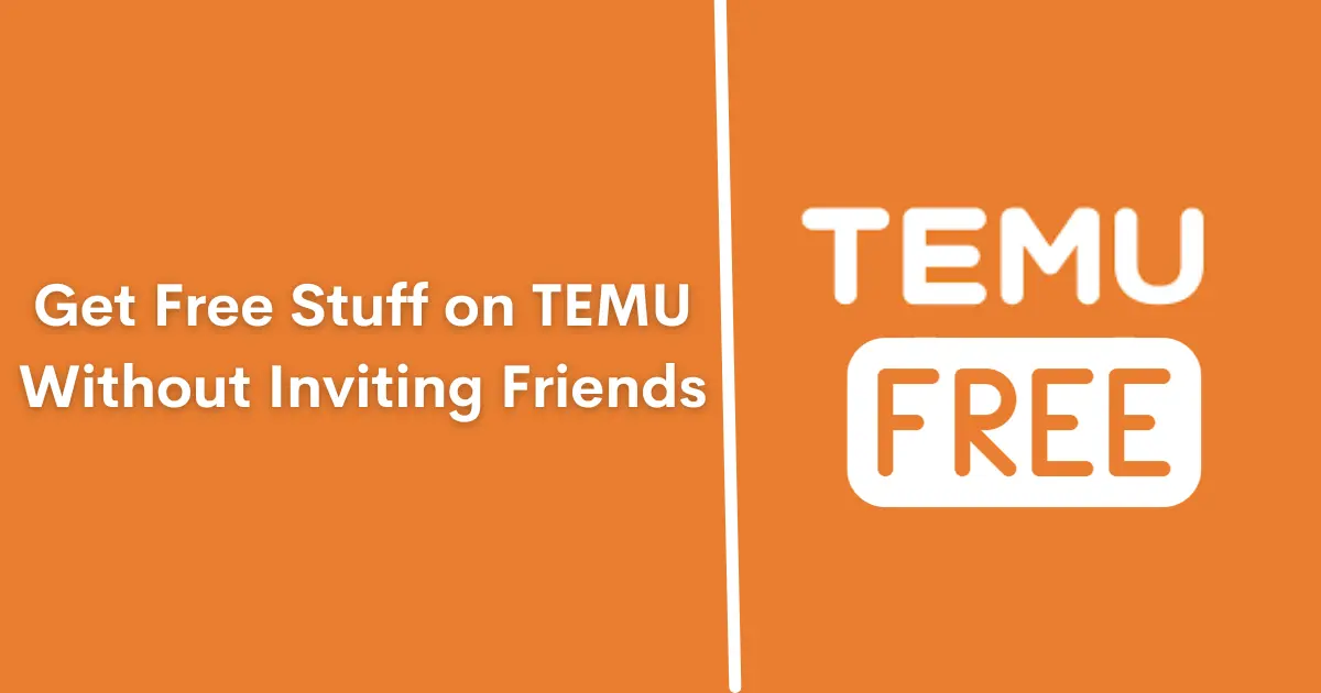 How to Get Free Stuff on TEMU Without Inviting Friends?