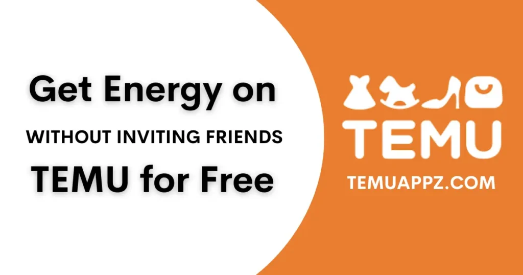 Get Energy in Temu withour inviting friends